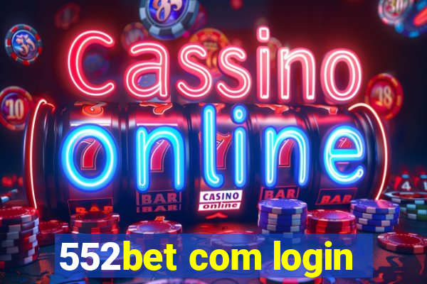 552bet com login